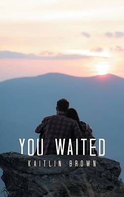You Waited