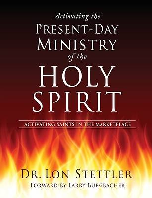 Picture of Activating the Present-Day Ministry of the Holy Spirit