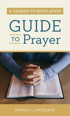Picture of A Genesis to Revelation Guide to Prayer