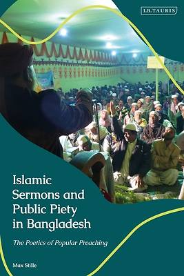 Picture of Islamic Sermons and Public Piety in Bangladesh