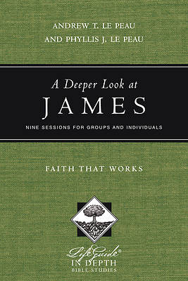 LifeGuide Bible Study-A Deeper Look at James