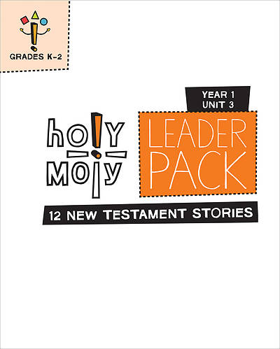 Holy Moly Grades K-2 Leader Guide Year 1 Unit 3