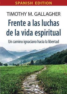 Frente a las luchas de la vida espiritual Un camino ignaciano hacia la libertad