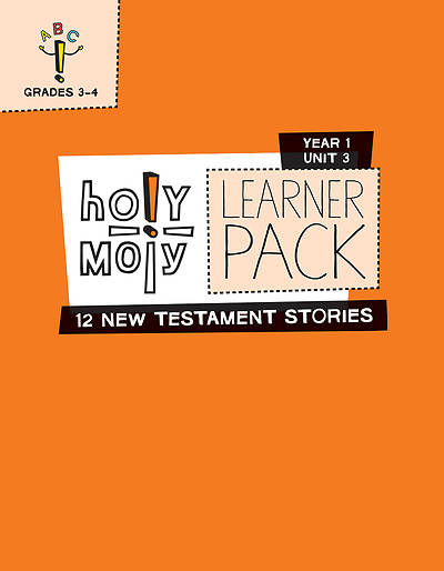 Holy Moly Grades 3-4 Learner Leaflets Year 1 Unit 3