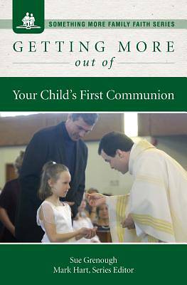 Picture of Getting More Out of Your Child's First Communion