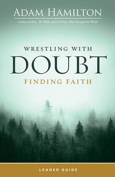 Wrestling with Doubt Finding Faith Leader Guide