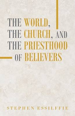 Picture of The World, the Church, and the Priesthood of Believers