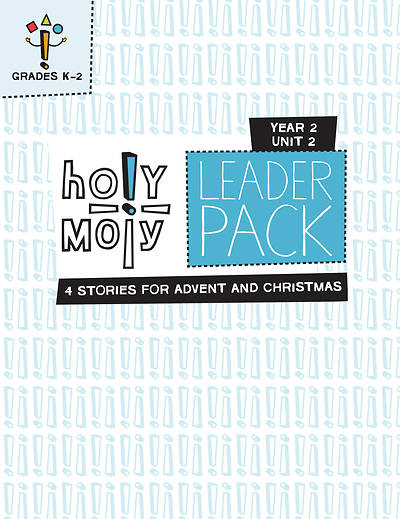 Holy Moly Grades K-2 Leader Guide Year 2 Unit 2