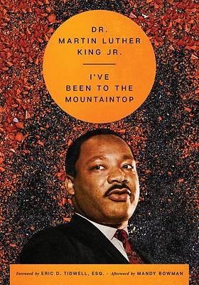I've Been to the Mountaintop (The Essential Speeches of Dr. Martin Luther King, 2)
