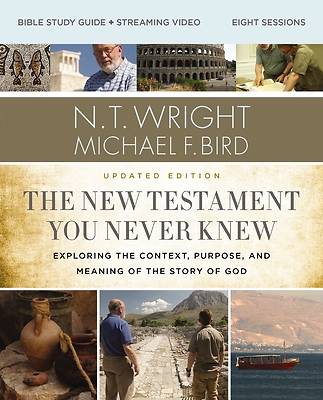 The New Testament You Never Knew Bible Study Guide Plus Streaming Video, Updated Edition
