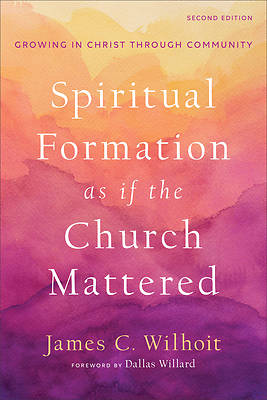 Picture of Spiritual Formation as If the Church Mattered