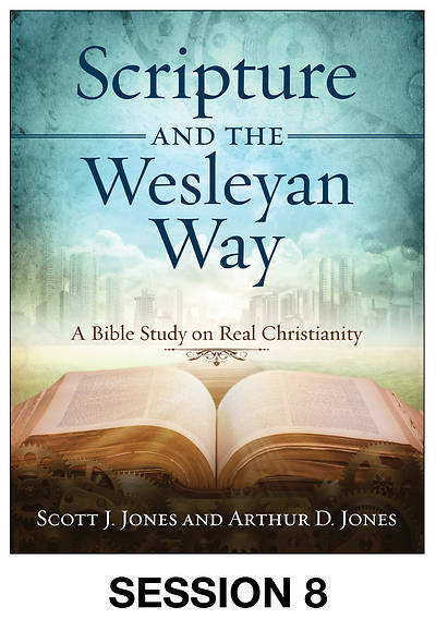 Picture of Scripture and the Wesleyan Way Streaming Video Session 8