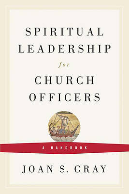 Picture of Spiritual Leadership for Church Officers: A Handbook