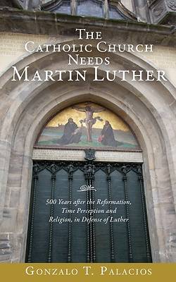 Picture of The Catholic Church Needs Martin Luther
