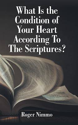 Picture of What Is the Condition of Your Heart According to the Scriptures?