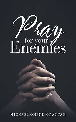 Picture of Pray for Your Enemies