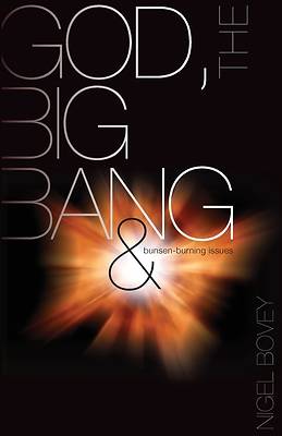 Picture of God, The Big Bang and Bunsen-Burning Issues