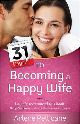 Picture of 31 Days to Becoming a Happy Wife