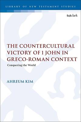 Picture of The Countercultural Victory of 1 John in Greco-Roman Context