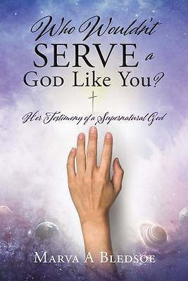 Picture of Who Wouldn't Serve a God Like You?