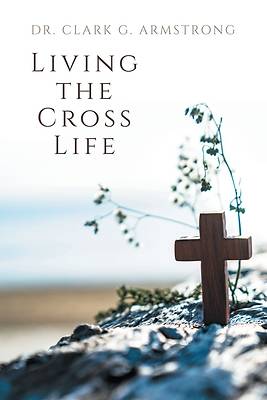 Picture of Living the Cross Life