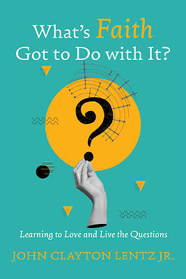 Picture of What s Faith Got to Do with It?