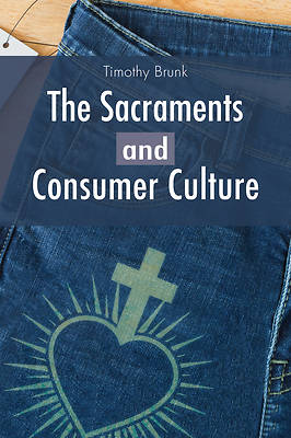 Picture of The Sacraments and Consumer Culture