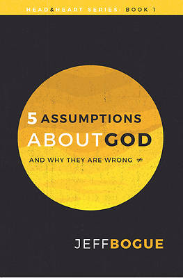 Picture of 5 Assumptions about God and Why They Are Wrong