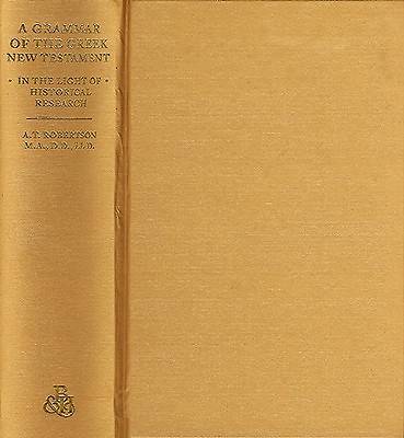 Picture of A Grammar of the Greek New Testament in the Light of Historical Research