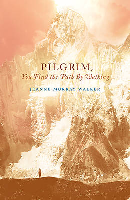 Picture of Pilgrim, You Find the Path by Walking