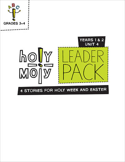 Holy Moly Grades 3-4 Leader Guide Year 1 Unit 4
