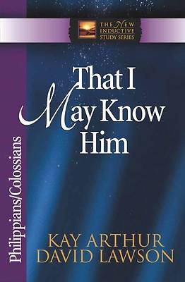 The New Inductive Study Series - That I May Know Him