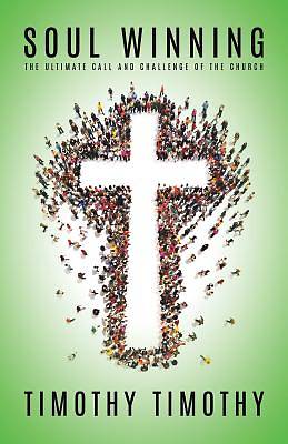 Picture of Soul Winning ...the Ultimate Call and Challenge of the Church