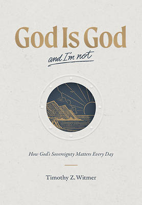 God Is God and I'm Not