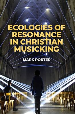 Picture of Ecologies of Resonance in Christian Musicking