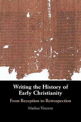 Picture of Writing the History of Early Christianity