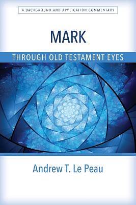Picture of Mark Through Old Testament Eyes