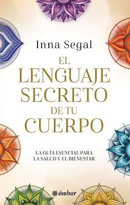 El Lenguaje Secreto de Tu Cuerpo / The Secret Language of Your Body