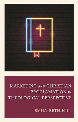 Picture of Marketing and Christian Proclamation in Theological Perspective