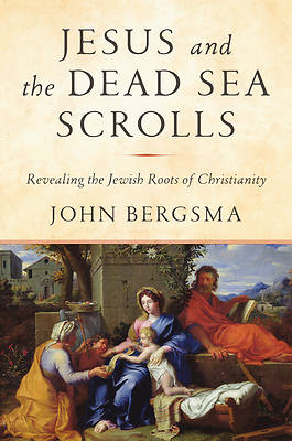 Jesus and the Dead Sea Scrolls