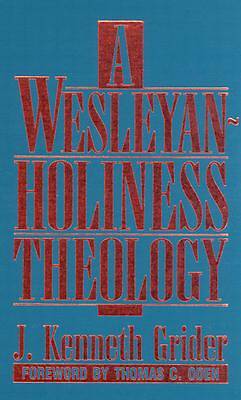 Picture of A Wesleyan-Holiness Theology