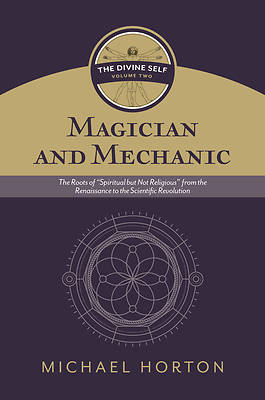 Magician and Mechanic (the Divine Self, Vol. 2)