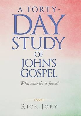 Picture of A Forty-Day Study of John's Gospel