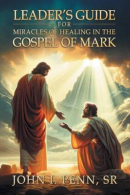 Picture of Leader's Guide for Miracles of Healing in the Gospel of Mark