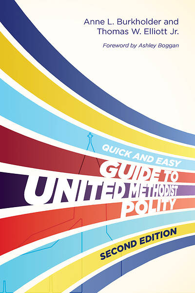 Quick and Easy Guide to United Methodist Polity Second Edition