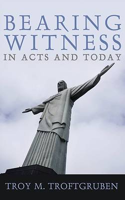Picture of Bearing Witness in Acts and Today