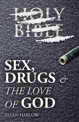Picture of Sex, Drugs & The Love of God