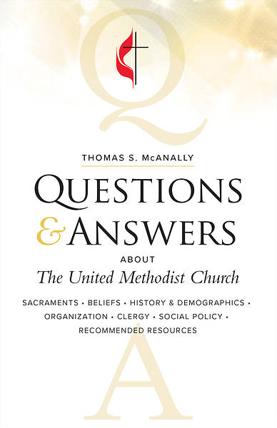 Questions & Answers About The United Methodist Church Revised