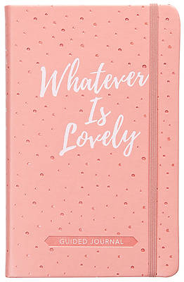 Picture of Whatever Is Lovely (Guided Journal)