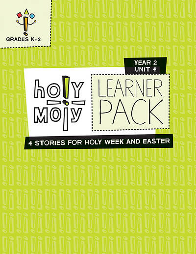 Holy Moly Grades K-2 Learner Leaflets Year 2 Unit 4